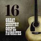 Audio CD-16 Great Country Gospel Favorites