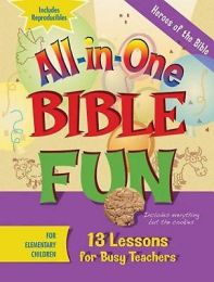 All-in-One Bible Fun for Elementary Children: Heroes of the Bible