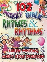 102 Wiggly Bible Rhymes and Rhythms